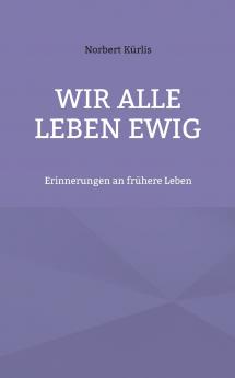 Wir alle leben ewig