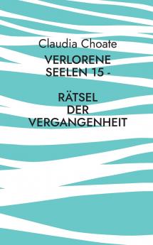 Verlorene Seelen 15 - Rätsel der Vergangenheit