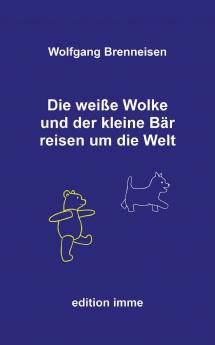 Die weiße Wolke und der kleine Bär reisen um die Welt