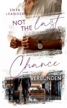 Not the last Chance - Verbunden