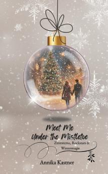 Meet me under the Mistletoe