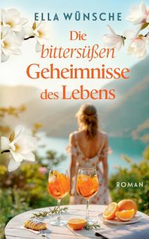 Die bittersüßen Geheimnisse des Lebens