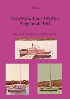 Vom Motorboot 1982 bis Segelboot 1984