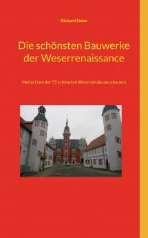 Die schönsten Bauwerke der Weserrenaissance