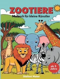 Zootiere Malbuch für kleine Künstler ab 3 Jahren