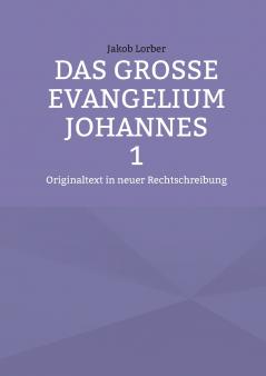 Das große Evangelium Johannes 1