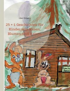 25 + 1 Geschichten für Kinder von Hasen Blumen und Katern