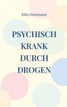 Psychisch krank durch Drogen