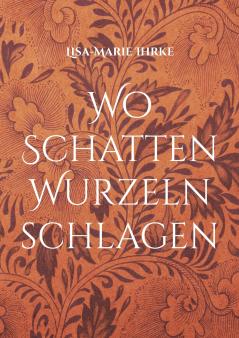 Wo Schatten Wurzeln schlagen