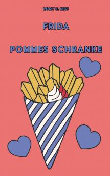 Frida - Pommes Schranke