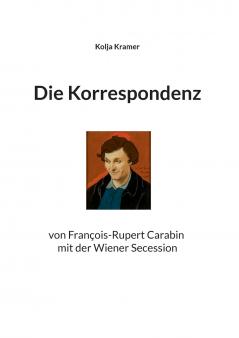 Die Korrespondenz von François Rupert Carabin mit der Wiener Secession