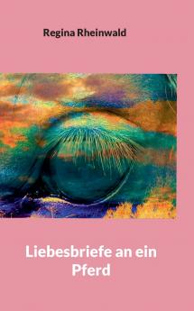 Liebesbriefe an ein Pferd