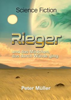 Rieger und das Mädchen das durch Wände ging.