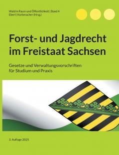 Forst- und Jagdrecht im Freistaat Sachsen