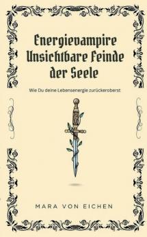 Energievampire unsichtbare Feinde der Seele