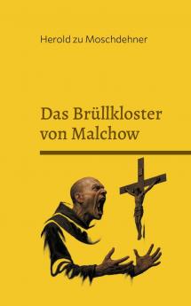 Das Brüllkloster von Malchow