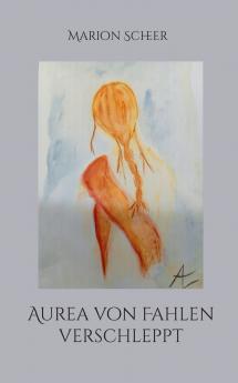 Aurea von Fahlen verschleppt