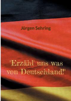Erzähl' uns was von Deutschland!