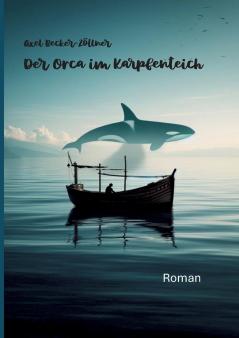 Der Orca im Karpfenteich