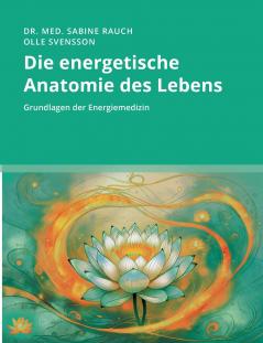 Die energetische Anatomie des Lebens