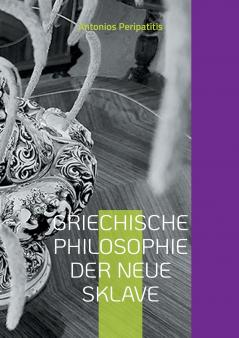 Griechische Philosophie Der neue sklave