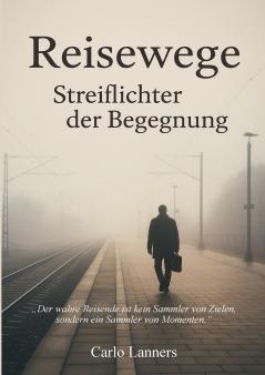 Reisewege - Streiflichter der Begegnung