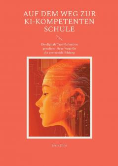 Auf dem Weg zur KI-kompetenten Schule
