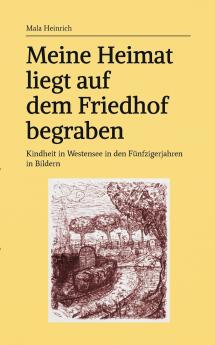 Meine Heimat liegt auf dem Friedhof begraben