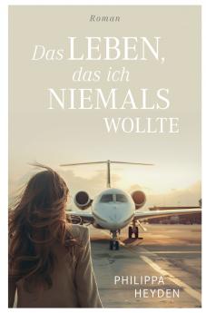 Das Leben das ich niemals wollte