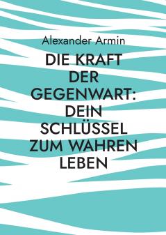 Die Kraft der Gegenwart