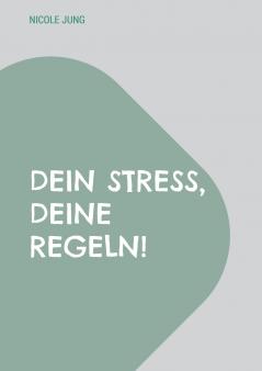 Dein Stress deine Regeln!