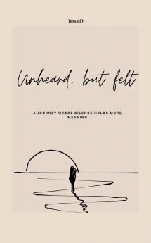 Unheard But felt