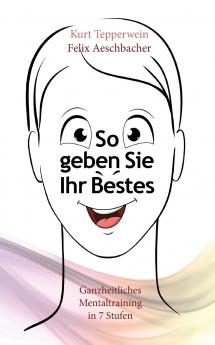 So geben Sie Ihr Bestes