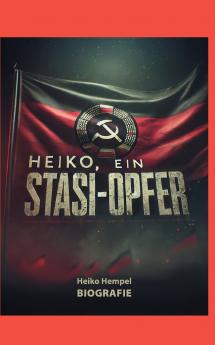 Heiko ein Stasi Opfer