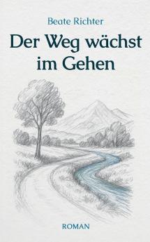 Der Weg wächst im Gehen