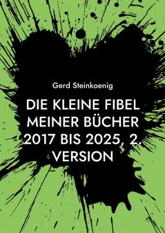 Die kleine Fibel meiner Bücher 2017 bis 2025 2. Version