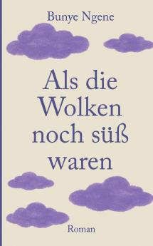 Als die Wolken noch süß waren