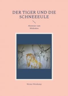 Der Tiger und die Schneeeule