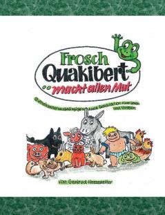 Frosch Quakibert macht allen Mut