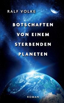Botschaften von einem sterbenden Planeten