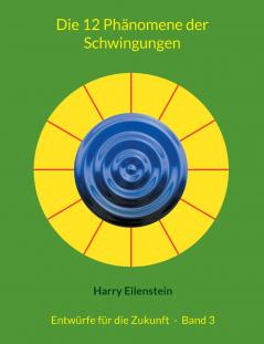 Die 12 Phänomene der Schwingungen