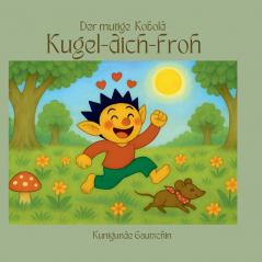 Der mutige Kobold Kugel-dich-froh