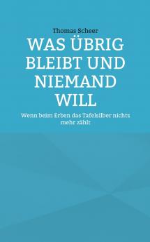 Was übrig bleibt und niemand will