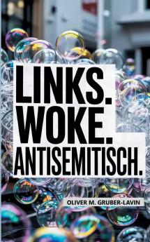 Links. Woke. Antisemitisch.