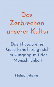 Das Zerbrechen unserer Kultur