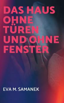 Das Haus ohne Türen und ohne Fenster