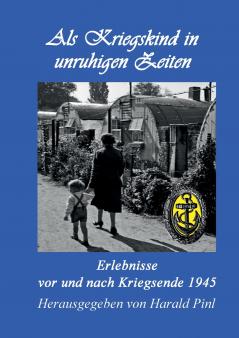 Als Kriegskind in unruhigen Zeiten