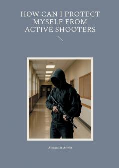 How can I protect myself from active shooters