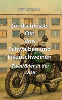 Zündschlüssel Ost Von Schwalben und Eisenschweinen