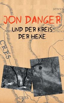 Jon Danger und der Kreis der Hexe